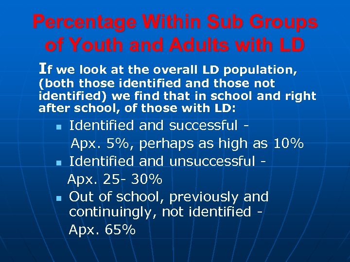 Percentage Within Sub Groups of Youth and Adults with LD If we look at