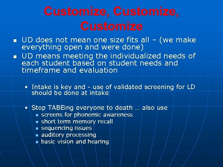 Customize, Customize n n UD does not mean one size fits all – (we