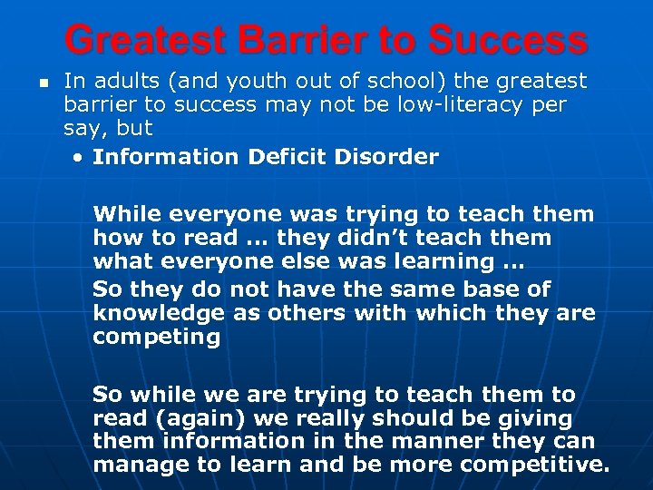 Greatest Barrier to Success n In adults (and youth out of school) the greatest