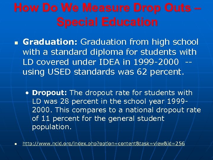 How Do We Measure Drop Outs – Special Education n Graduation: Graduation from high