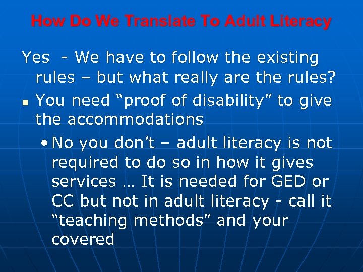 How Do We Translate To Adult Literacy Yes - We have to follow the
