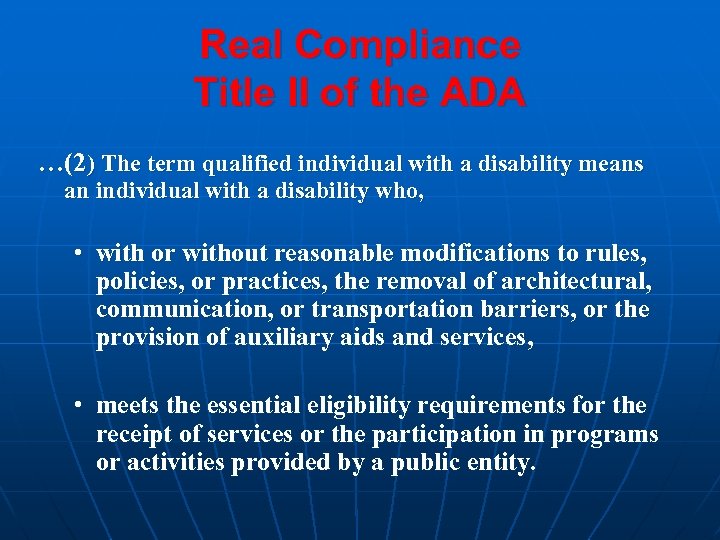Real Compliance Title II of the ADA …(2) The term qualified individual with a