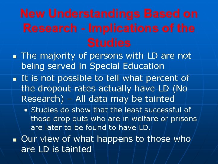 New Understandings Based on Research - Implications of the Studies n n The majority