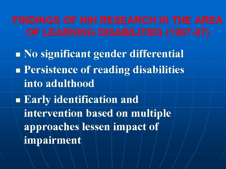 FINDINGS OF NIH RESEARCH IN THE AREA OF LEARNING DISABILITIES (1987 -97) No significant