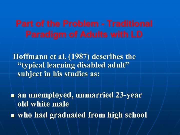 Part of the Problem - Traditional Paradigm of Adults with LD Hoffmann et al.