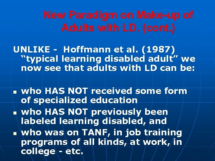 New Paradigm on Make-up of Adults with LD. (cont. ) UNLIKE - Hoffmann et
