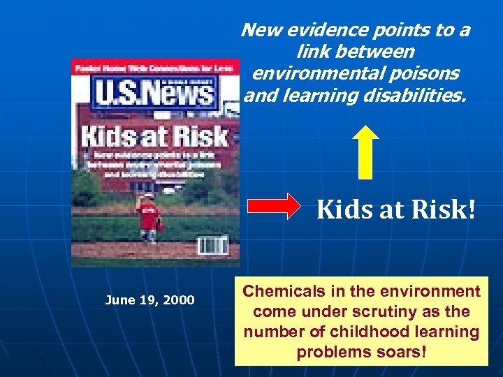 New evidence points to a link between environmental poisons and learning disabilities. Kids at