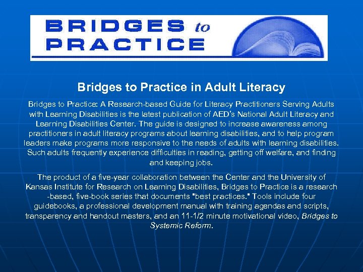 Bridges to Practice in Adult Literacy Bridges to Practice: A Research-based Guide for Literacy