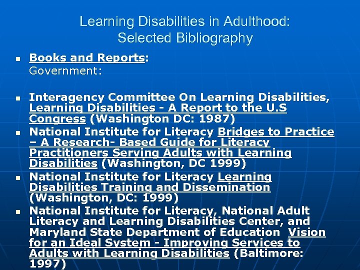 Learning Disabilities in Adulthood: Selected Bibliography n n n Books and Reports: Government: Interagency