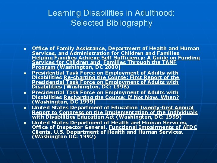 Learning Disabilities in Adulthood: Selected Bibliography n n n Office of Family Assistance, Department