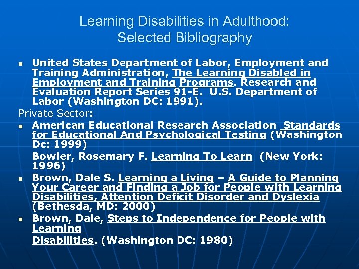 Learning Disabilities in Adulthood: Selected Bibliography United States Department of Labor, Employment and Training