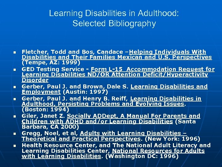 Learning Disabilities in Adulthood: Selected Bibliography n n n n Fletcher, Todd and Bos,