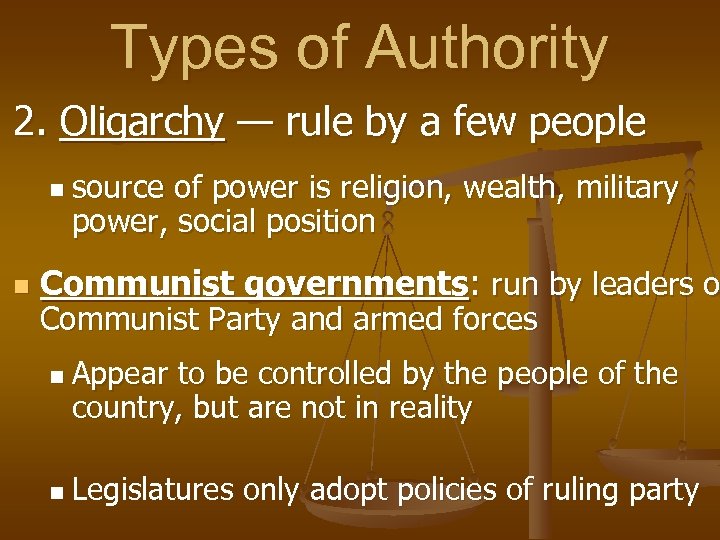 Types of Authority 2. Oligarchy — rule by a few people n source of