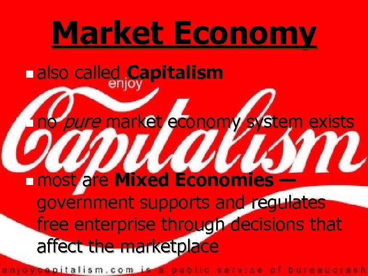 Market Economy n also n no called Capitalism pure market economy system exists n