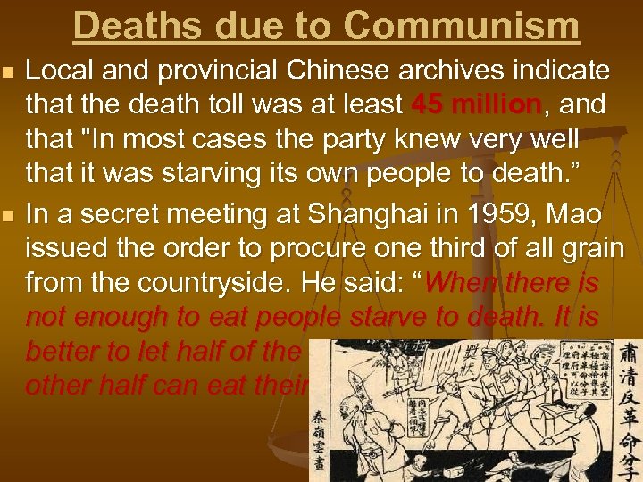 Deaths due to Communism n n Local and provincial Chinese archives indicate that the