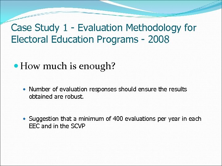 Case Study 1 - Evaluation Methodology for Electoral Education Programs - 2008 How much
