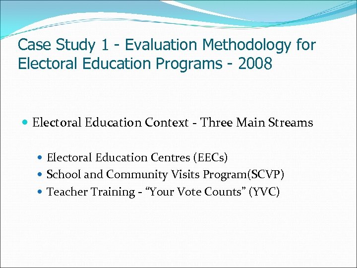 Case Study 1 - Evaluation Methodology for Electoral Education Programs - 2008 Electoral Education