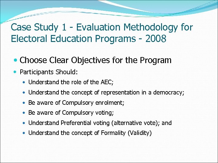 Case Study 1 - Evaluation Methodology for Electoral Education Programs - 2008 Choose Clear