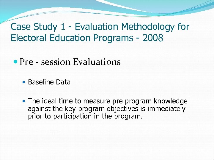 Case Study 1 - Evaluation Methodology for Electoral Education Programs - 2008 Pre -