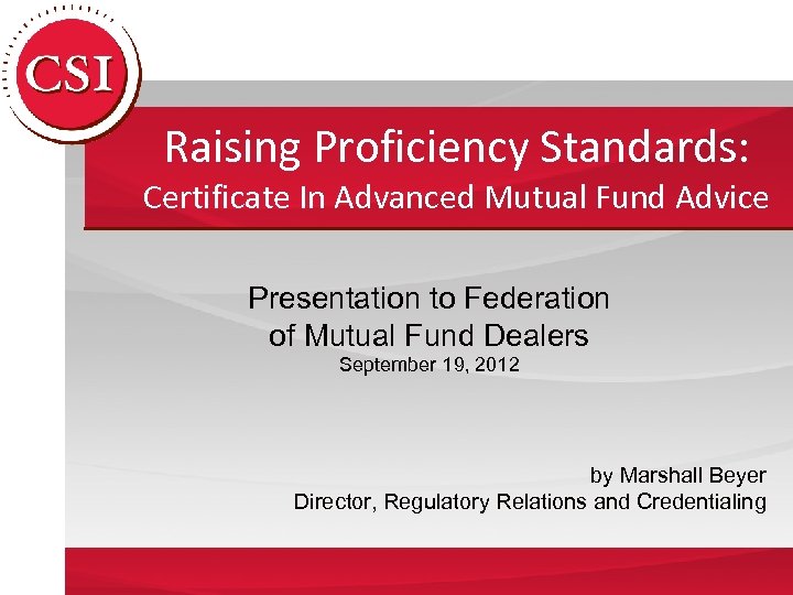 Raising Proficiency Standards: Certificate In Advanced Mutual Fund Advice Presentation to Federation of Mutual
