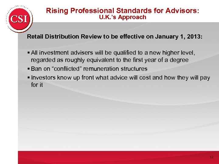Rising Professional Standards for Advisors: U. K. ’s Approach Retail Distribution Review to be