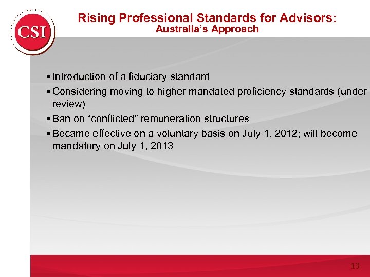 Rising Professional Standards for Advisors: Australia’s Approach § Introduction of a fiduciary standard §