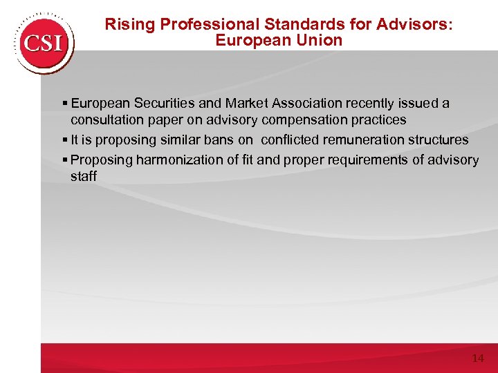 Rising Professional Standards for Advisors: European Union § European Securities and Market Association recently
