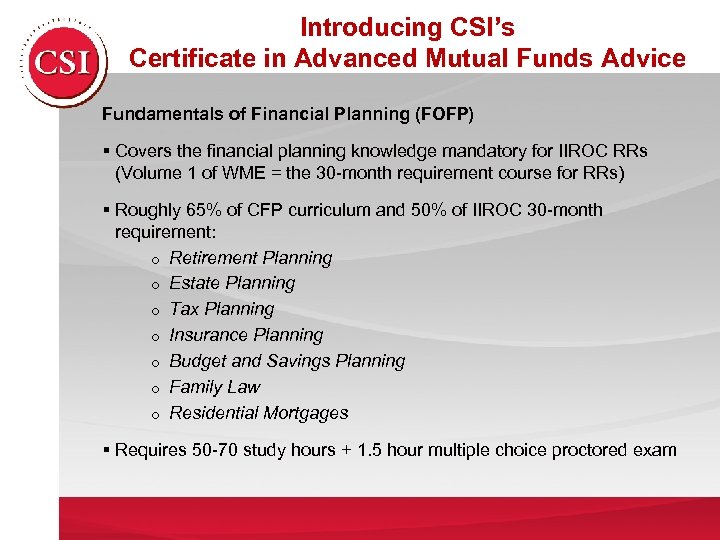 Introducing CSI’s Certificate in Advanced Mutual Funds Advice Fundamentals of Financial Planning (FOFP) §