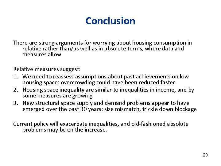 Conclusion There are strong arguments for worrying about housing consumption in relative rather than/as