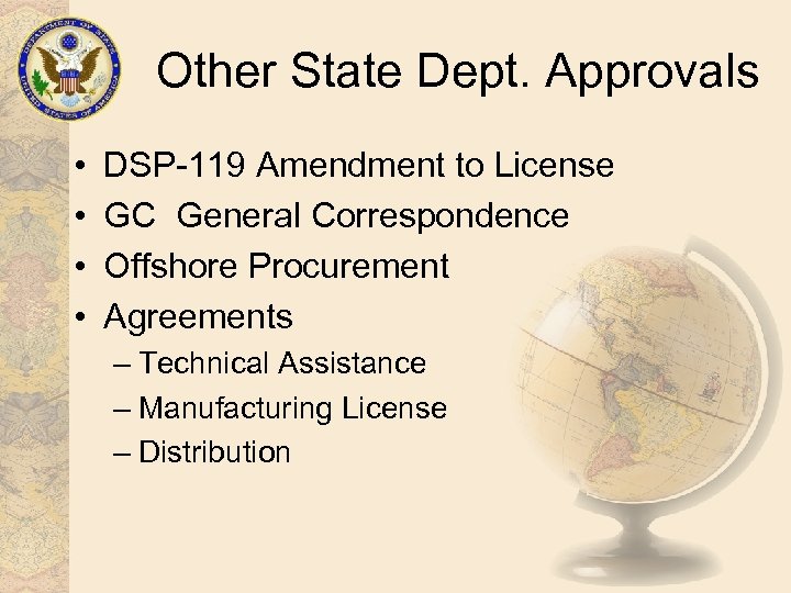 Other State Dept. Approvals • • DSP-119 Amendment to License GC General Correspondence Offshore