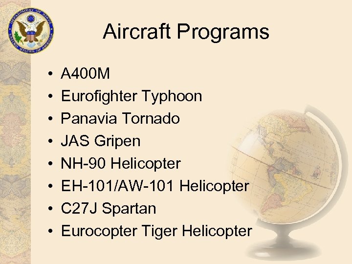 Aircraft Programs • • A 400 M Eurofighter Typhoon Panavia Tornado JAS Gripen NH-90