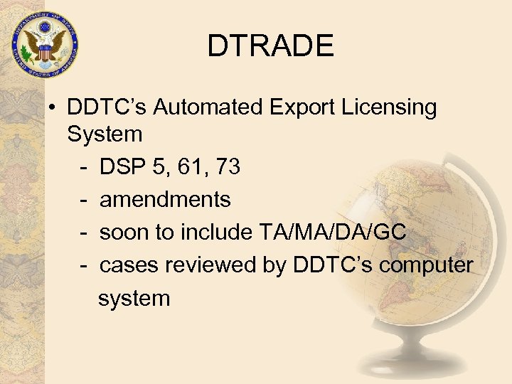 DTRADE • DDTC’s Automated Export Licensing System - DSP 5, 61, 73 - amendments