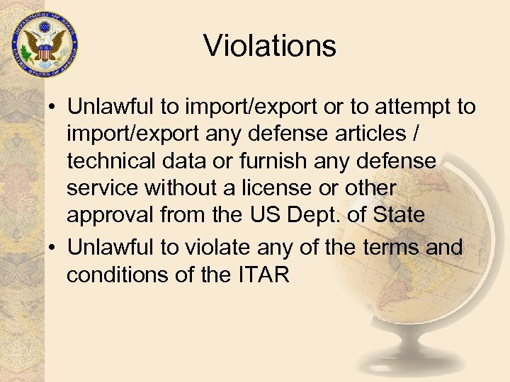 Violations • Unlawful to import/export or to attempt to import/export any defense articles /