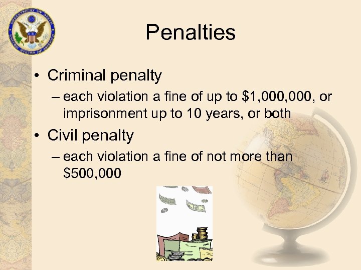 Penalties • Criminal penalty – each violation a fine of up to $1, 000,