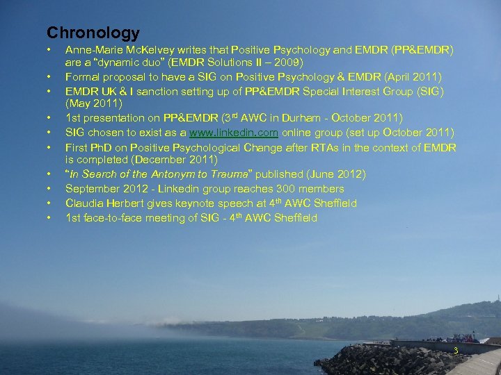 Chronology • • • Anne-Marie Mc. Kelvey writes that Positive Psychology and EMDR (PP&EMDR)