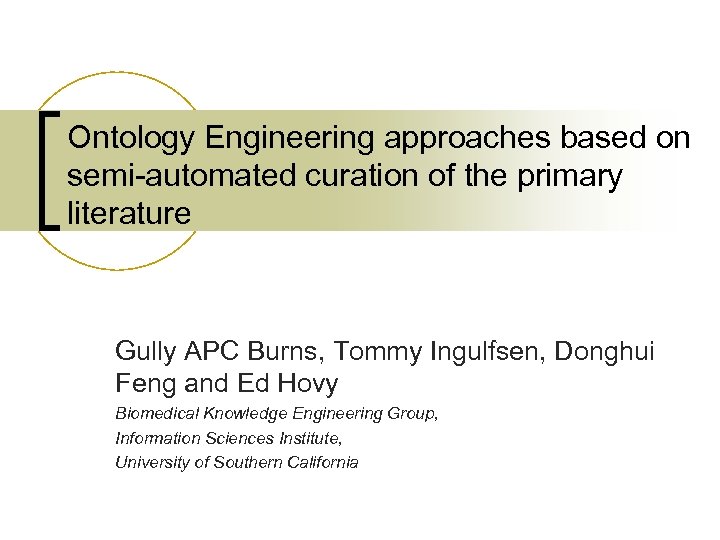 Ontology Engineering approaches based on semi-automated curation of the primary literature Gully APC Burns,