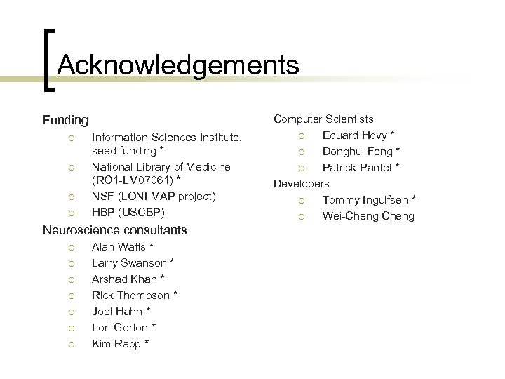 Acknowledgements Funding ¡ ¡ Information Sciences Institute, seed funding * National Library of Medicine