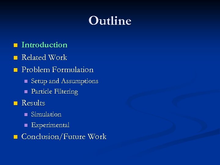 Outline n n n Introduction Related Work Problem Formulation n Results n n n