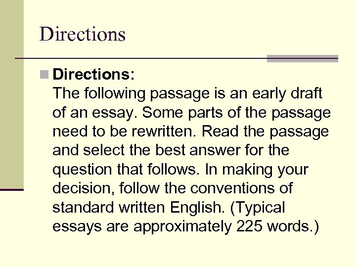 Directions n Directions: The following passage is an early draft of an essay. Some