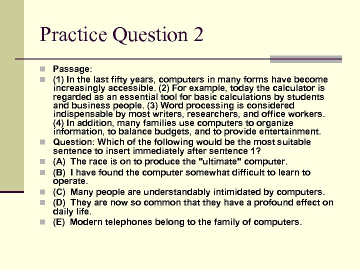 Practice Question 2 n Passage: n (1) In the last fifty years, computers in