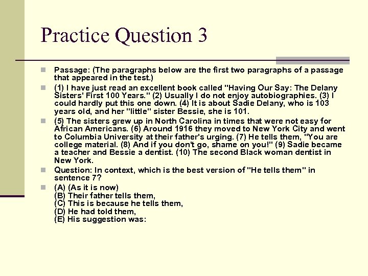 Practice Question 3 n n n Passage: (The paragraphs below are the first two
