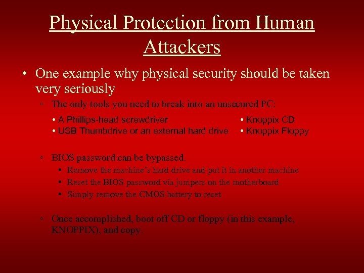 Physical Protection from Human Attackers • One example why physical security should be taken