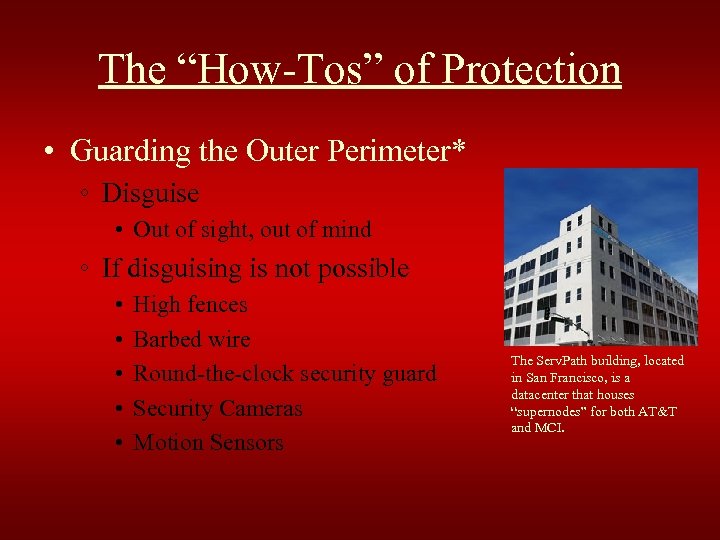 The “How-Tos” of Protection • Guarding the Outer Perimeter* ◦ Disguise • Out of