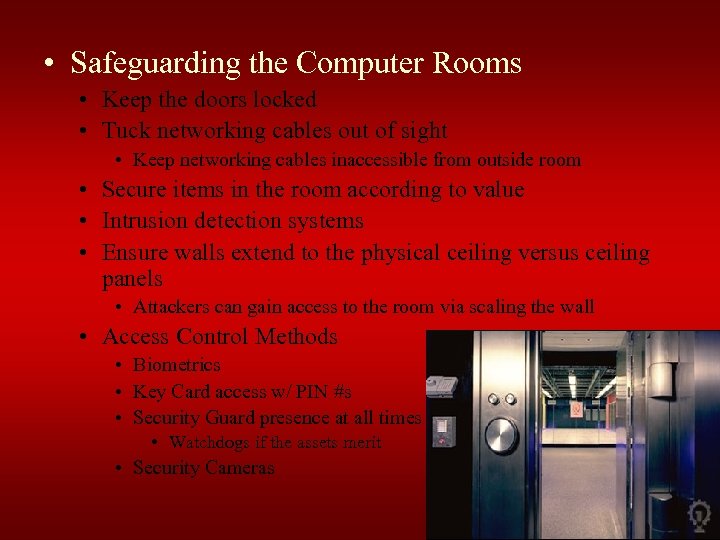  • Safeguarding the Computer Rooms • Keep the doors locked • Tuck networking
