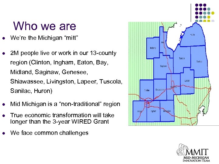 Who we are l We’re the Michigan “mitt” l 2 M people live or