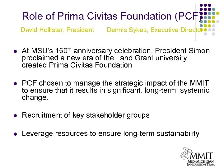 Role of Prima Civitas Foundation (PCF) David Hollister, President Dennis Sykes, Executive Director l