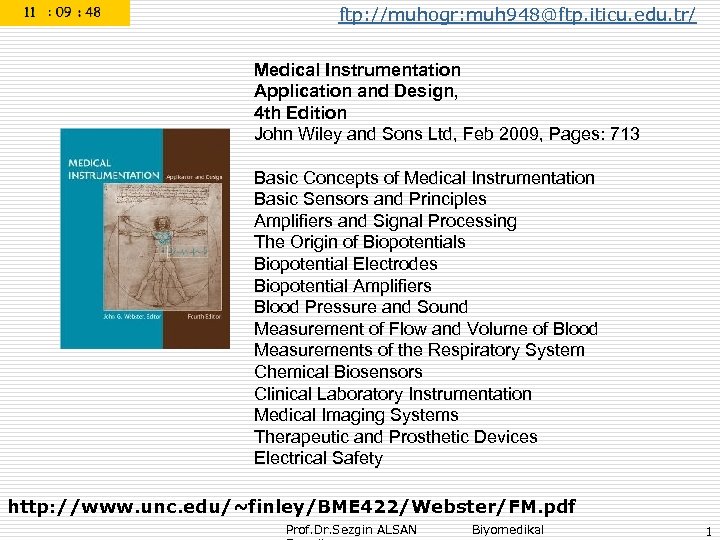 ftp: //muhogr: muh 948@ftp. iticu. edu. tr/ Medical Instrumentation Application and Design, 4 th