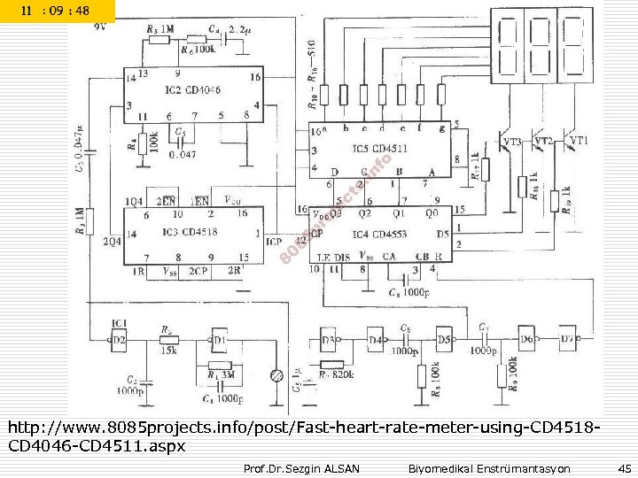 http: //www. 8085 projects. info/post/Fast-heart-rate-meter-using-CD 4518 CD 4046 -CD 4511. aspx Prof. Dr. Sezgin