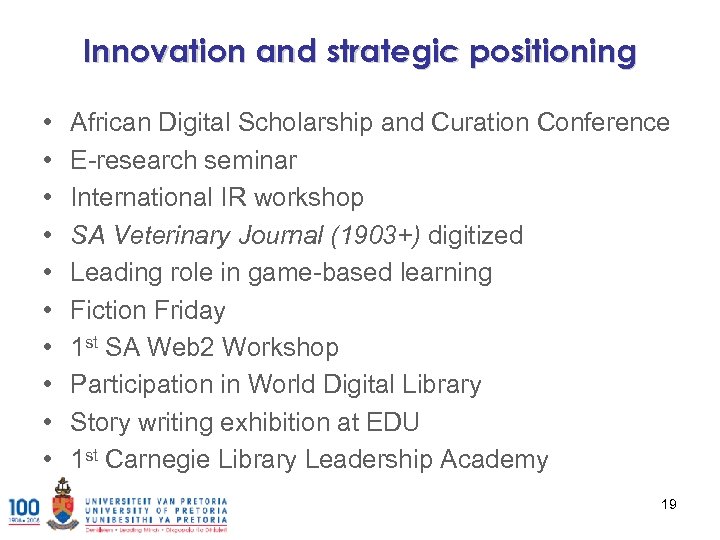 Innovation and strategic positioning • • • African Digital Scholarship and Curation Conference E-research