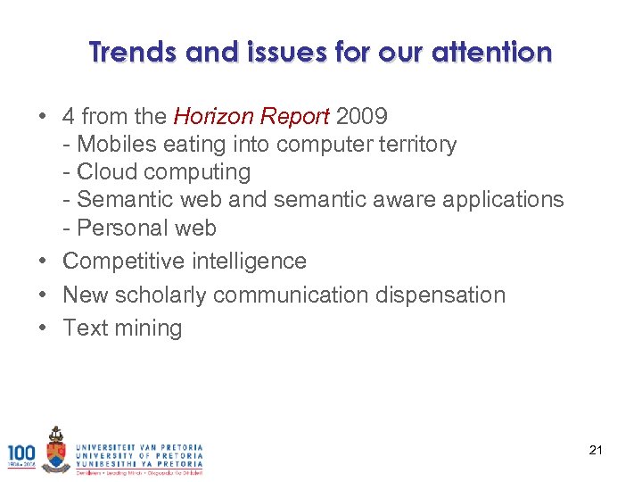 Trends and issues for our attention • 4 from the Horizon Report 2009 -